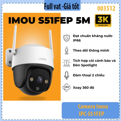 Camera Wifi Full Color IMOU IPC-S51FEP 5MP 3K – Đàm thoại 2 chiều – Có màu ban đêm – Còi & đèn báo động – Chính hãng – F