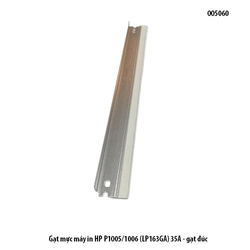 Gạt mực máy in HP P1005/1006 (LP163GA) 35A - gạt drum hộp mực 35A Canon CRG312 325 326 328 gạt đúc