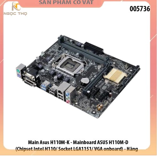 Main Asus H110M-K - Mainboard ASUS H110M-D (Chipset Intel H110/ Socket LGA1151/ VGA onboard) - Hãng