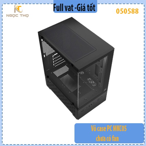 Vỏ case PC MKC05 chưa có fan – Mid‑Tower M‑ATX | Thép + Kính | Hỗ trợ 5 fan, VGA 280 mm | Case máy tính giá rẻ