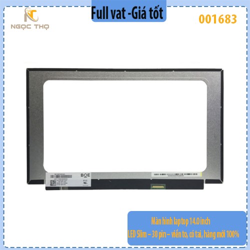 Màn hình laptop 14.0 inch LED Slim – 30 pin – viền to, có tai, hàng mới 100% - ful vat  ( Chỉ nhận hàng đặt hoả tốc )
