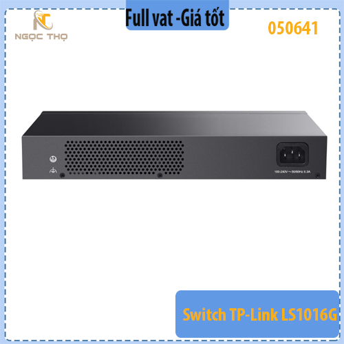 Switch TP- Link LS1016G – 16 Cổng Gigabit 10/100/1000Mbps - Dòng LiteWave – Desktop/Rackmount – Chính hãng – Full VAT