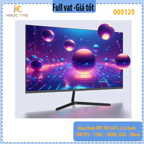 Màn Hình NPC MF2475 23.8 Inch – FHD IPS – 75Hz – HDMI, VGA – Black – Chính Hãng, Full VAT