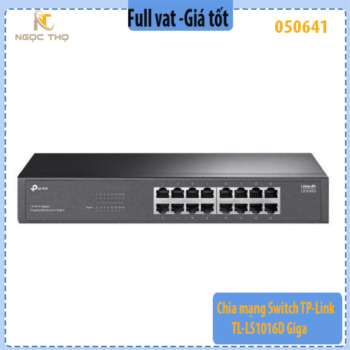 Switch TP- Link LS1016G – 16 Cổng Gigabit 10/100/1000Mbps - Dòng LiteWave – Desktop/Rackmount – Chính hãng – Full VAT