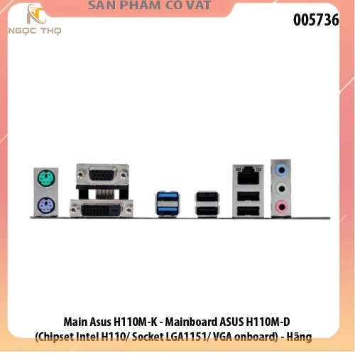 Main Asus H110M-K - Mainboard ASUS H110M-D (Chipset Intel H110/ Socket LGA1151/ VGA onboard) - Hãng