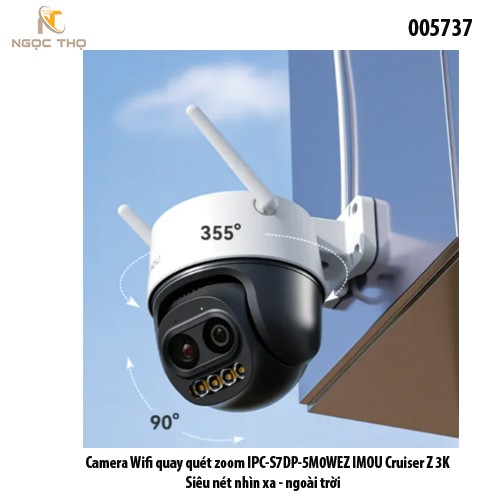 Camera Wifi quay quét zoom IMOU Cruiser Z IPC-S7DP-5M0WEZ 3K – Ngoài trời – Siêu nét – Nhìn xa - chính hãng - full vat
