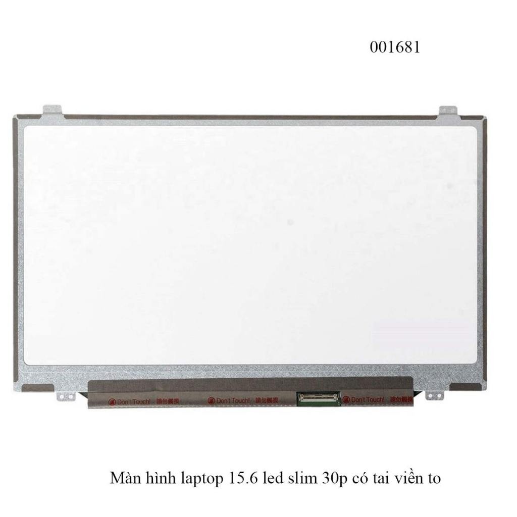 Màn hình laptop 15.6 inch LED Slim – 30 pin – có tai – viền to - full vat (chỉ nhận đặt hoả tốc)
