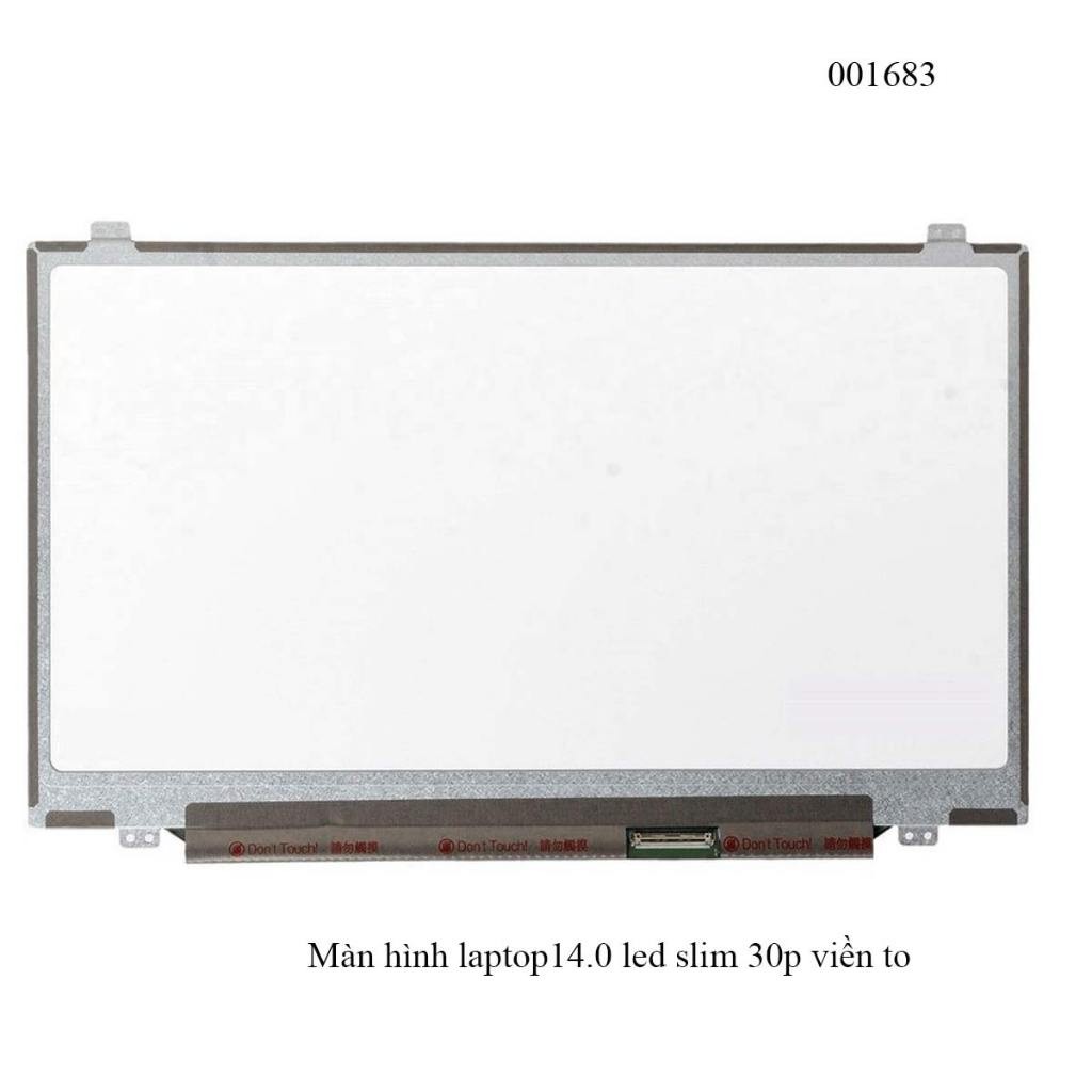 Màn hình laptop 14.0 inch LED Slim – 30 pin – viền to, có tai, hàng mới 100% - ful vat  ( Chỉ nhận hàng đặt hoả tốc )