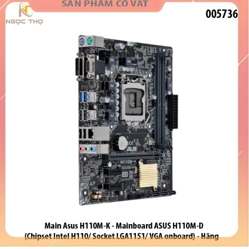 Main Asus H110M-K - Mainboard ASUS H110M-D (Chipset Intel H110/ Socket LGA1151/ VGA onboard) - Hãng