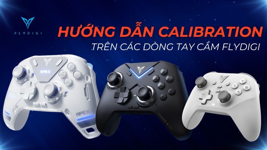 Hướng Dẫn Calibration Các Dòng Tay Cầm Flydigi