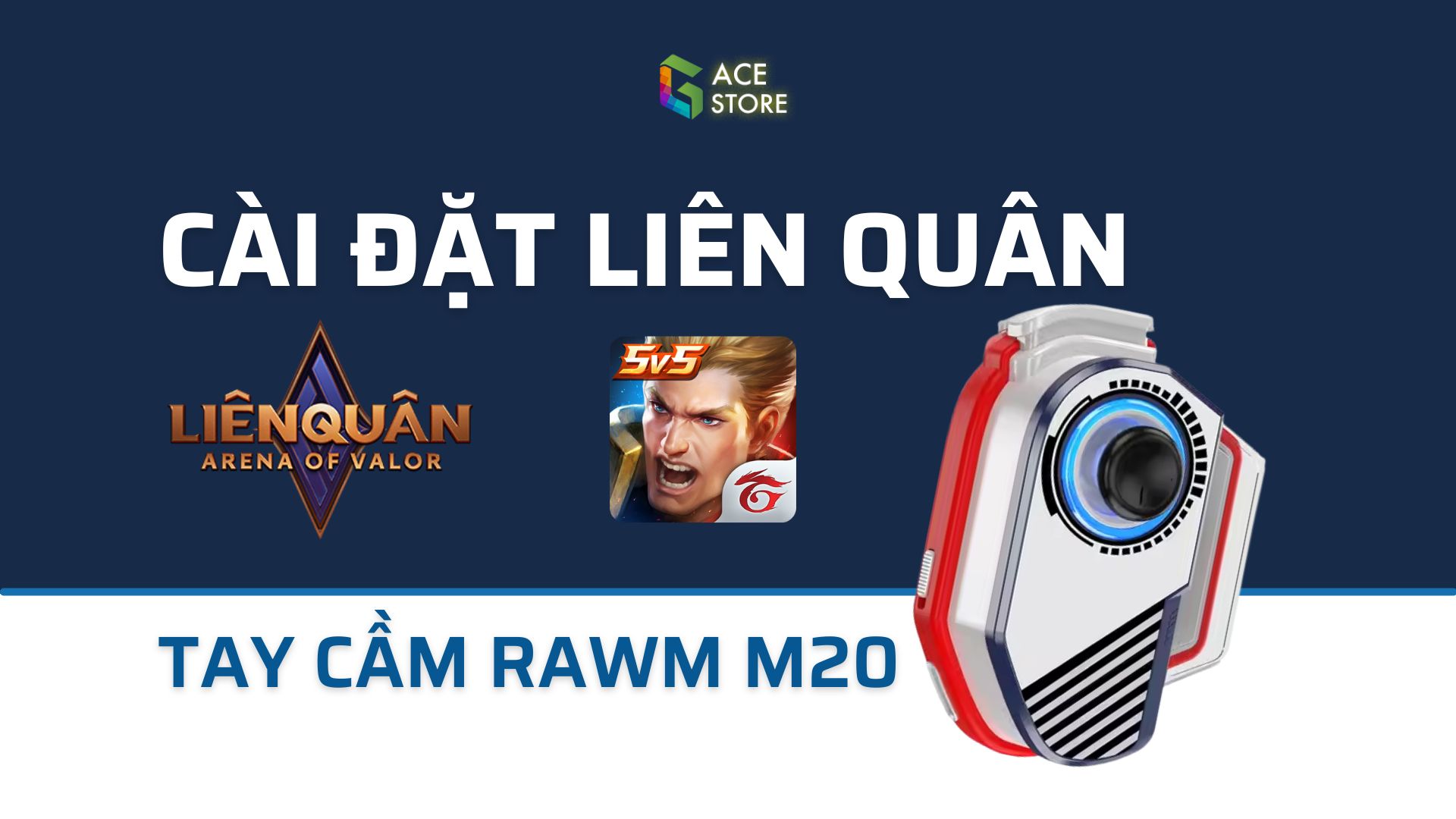 Tay cầm Rawm M20 | Hướng Dẫn Map Phím Liên Quân