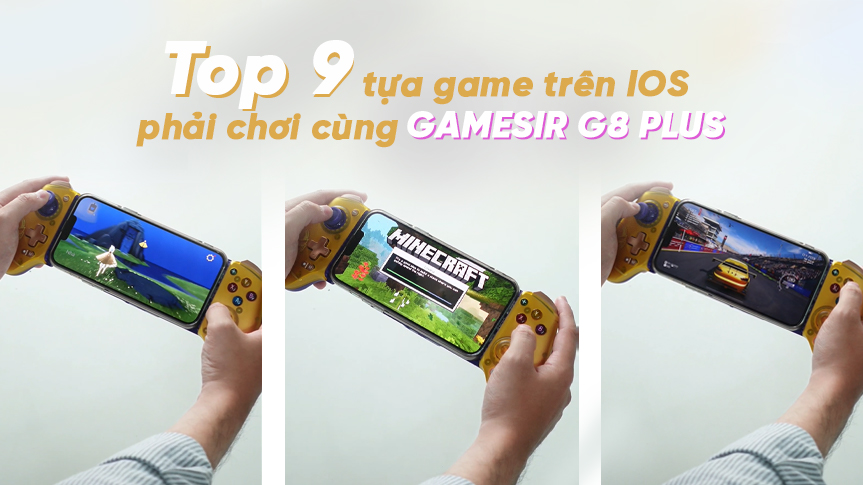 Top 9 tựa game trên Iphone phải chơi cùng GameSir G8 Plus ( Part 1 )