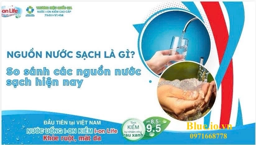 Nguồn nước sạch là gì? So sánh các nguồn nước sạch hiện nay