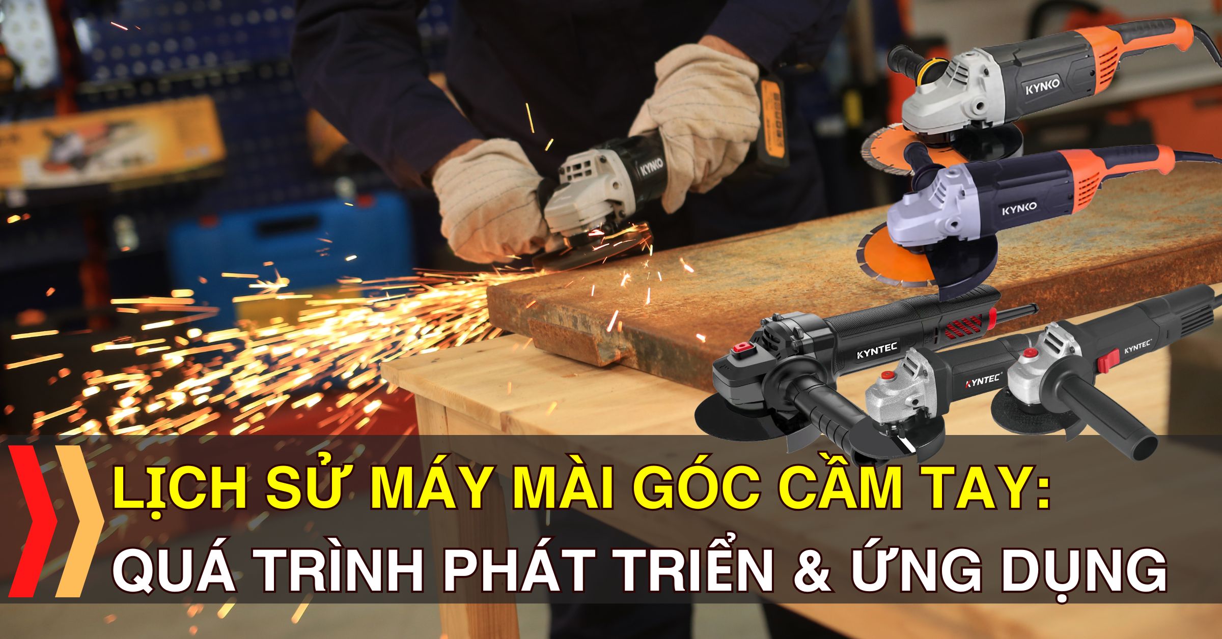 Lịch Sử Máy Mài Góc Cầm Tay: Chi Tiết Nhất Từ Xưa Đến Nay