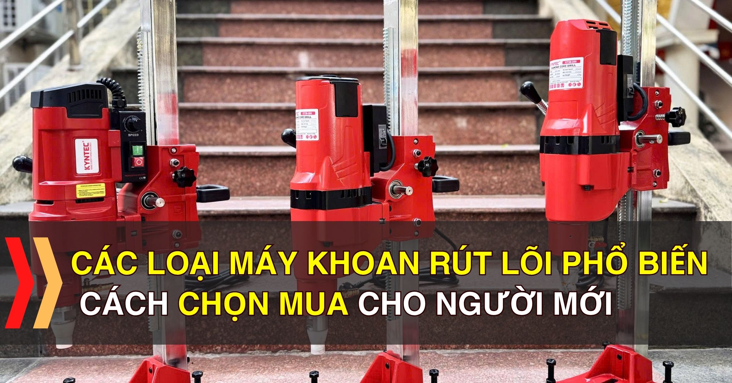 Khoan Rút Lõi Là Gì? Các Loại Máy Phổ Biến Và Cách Chọn Mua Cho Người Mới