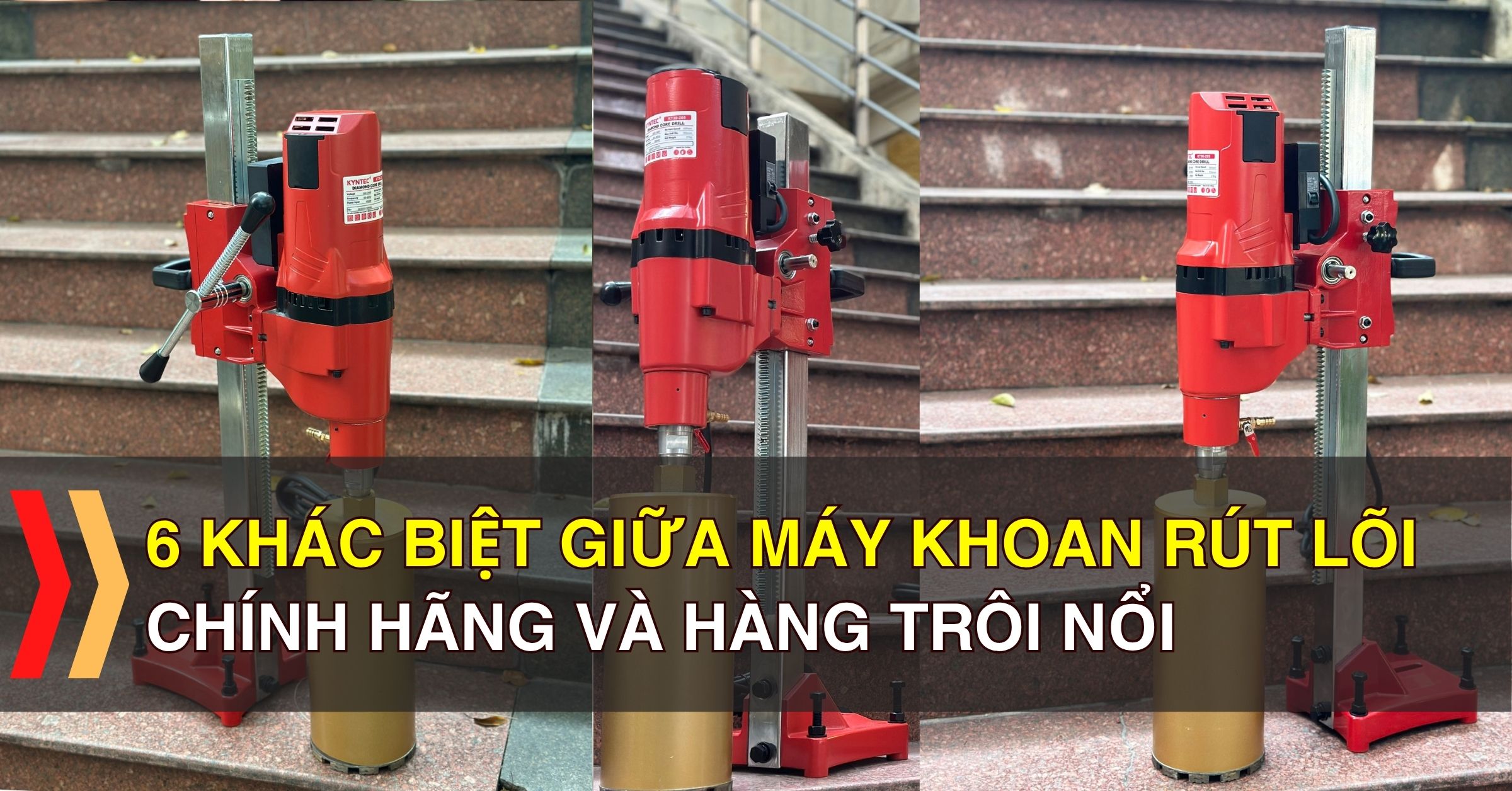 6 Khác Biệt Giữa Máy Khoan Rút Lõi Chính Hãng Và Hàng Trôi Nổi – Đừng Mua Khi Chưa Biết