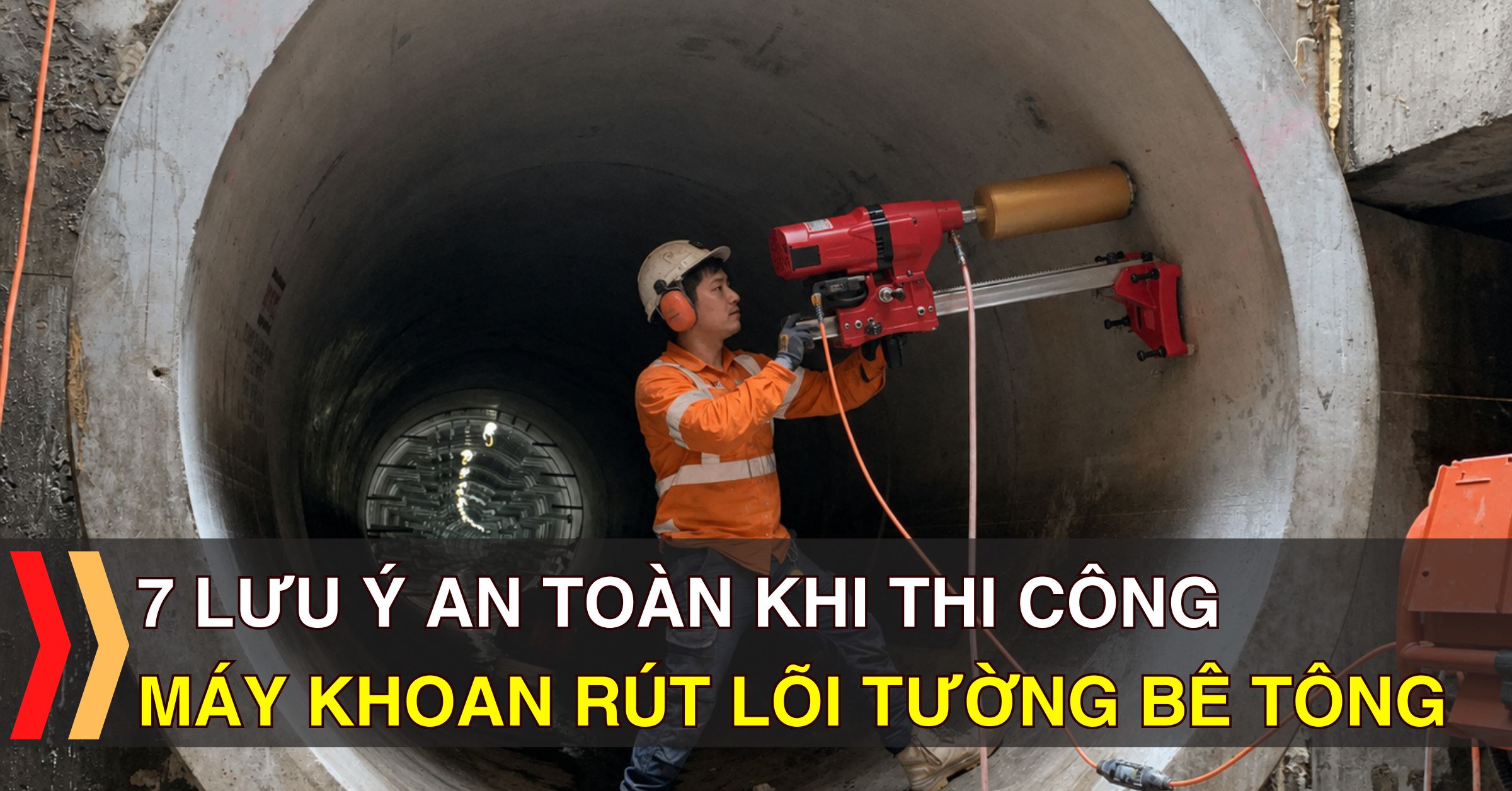 Máy Khoan Rút Lõi Tường Bê Tông: Cách Chọn Và Lưu Ý An Toàn Khi Thi Công