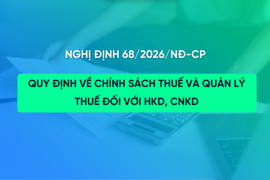 [INFORGRAPHIC] Những điểm cần lưu ý trong Nghị định 68/2026/NĐ-CP về quản lý thuế đối với hộ kinh doanh, cá nhân kinh doanh