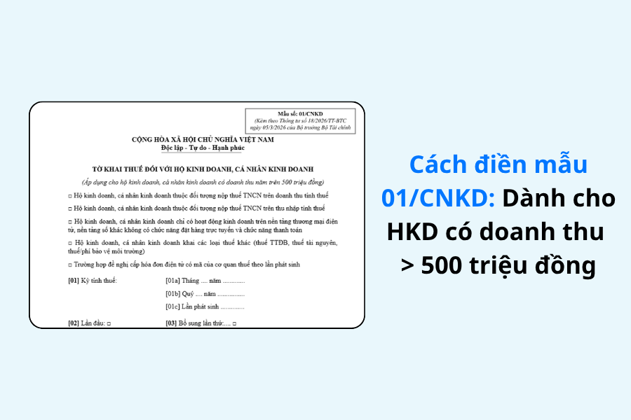 Hướng dẫn điền tờ khai 01/CNKD: Dành cho HKD có doanh thu > 500 triệu đồng