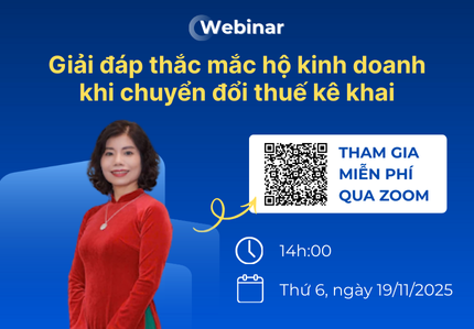 Webinar “Giải đáp thắc mắc Hộ kinh doanh khi chuyển đổi Thuế Kê khai”