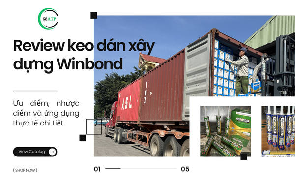 Review keo dán xây dựng Winbond: Ưu điểm, nhược điểm và ứng dụng thực tế chi tiết