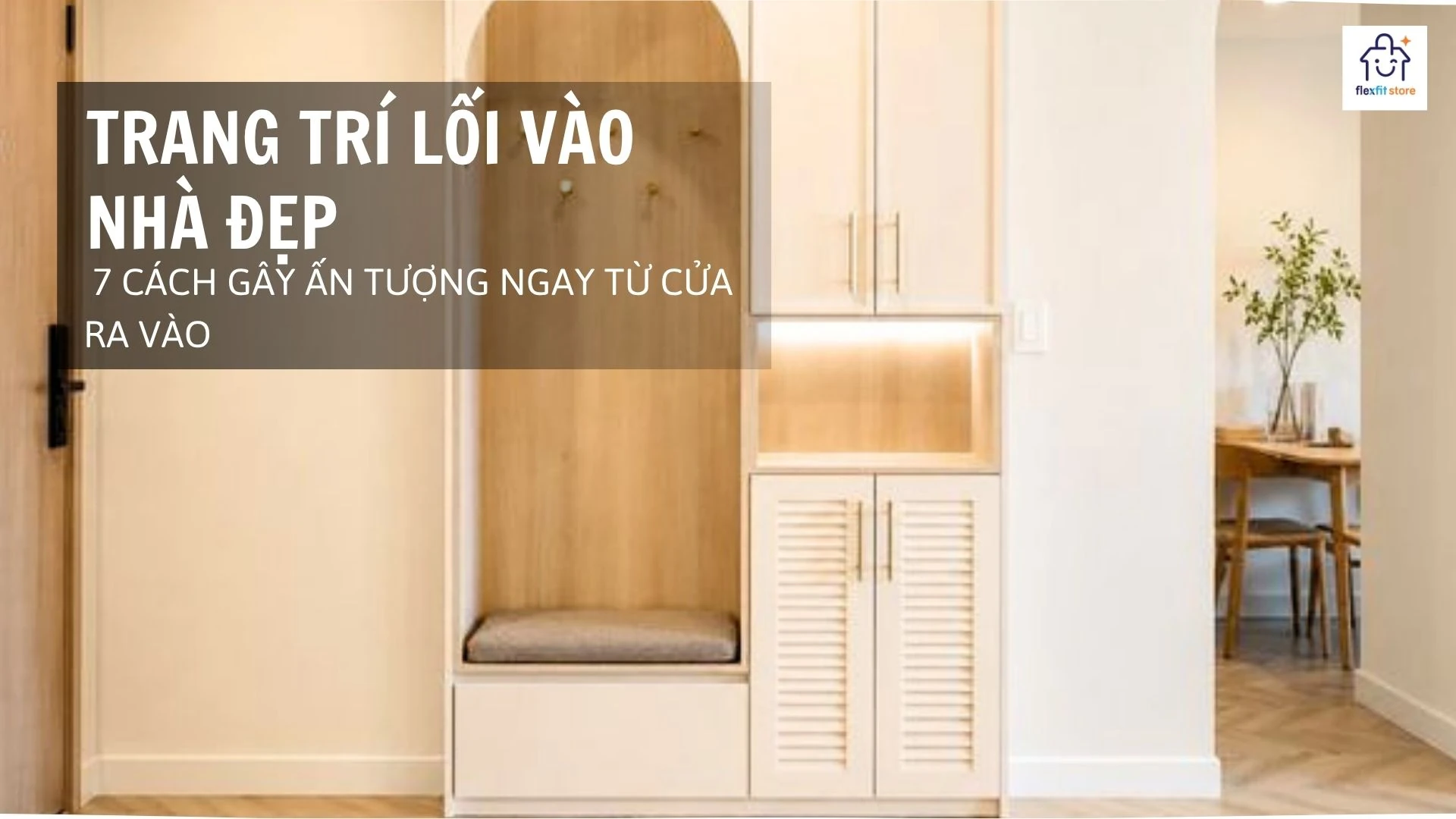 Trang Trí Lối Vào Nhà Đẹp: 7 Cách Gây Ấn Tượng Ngay Từ Cửa Ra Vào