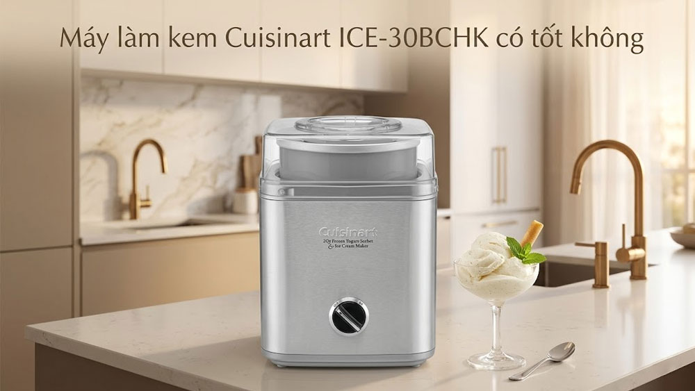 Máy làm kem Cuisinart ICE-30BCHK có tốt không? Ưu nhược điểm chi tiết
