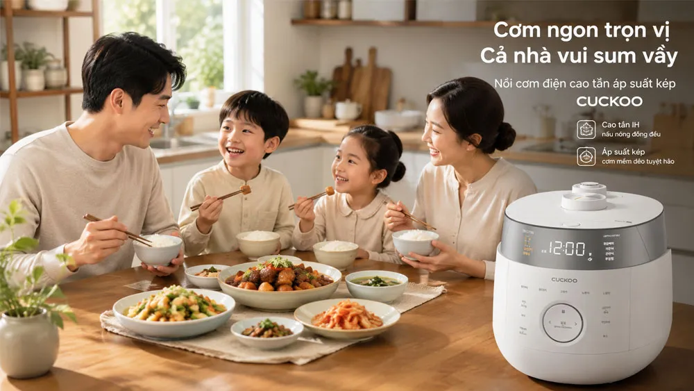 Bữa cơm gia đình với cơm chín mềm từ nồi cơm điện cao tần áp suất kép Cuckoo
