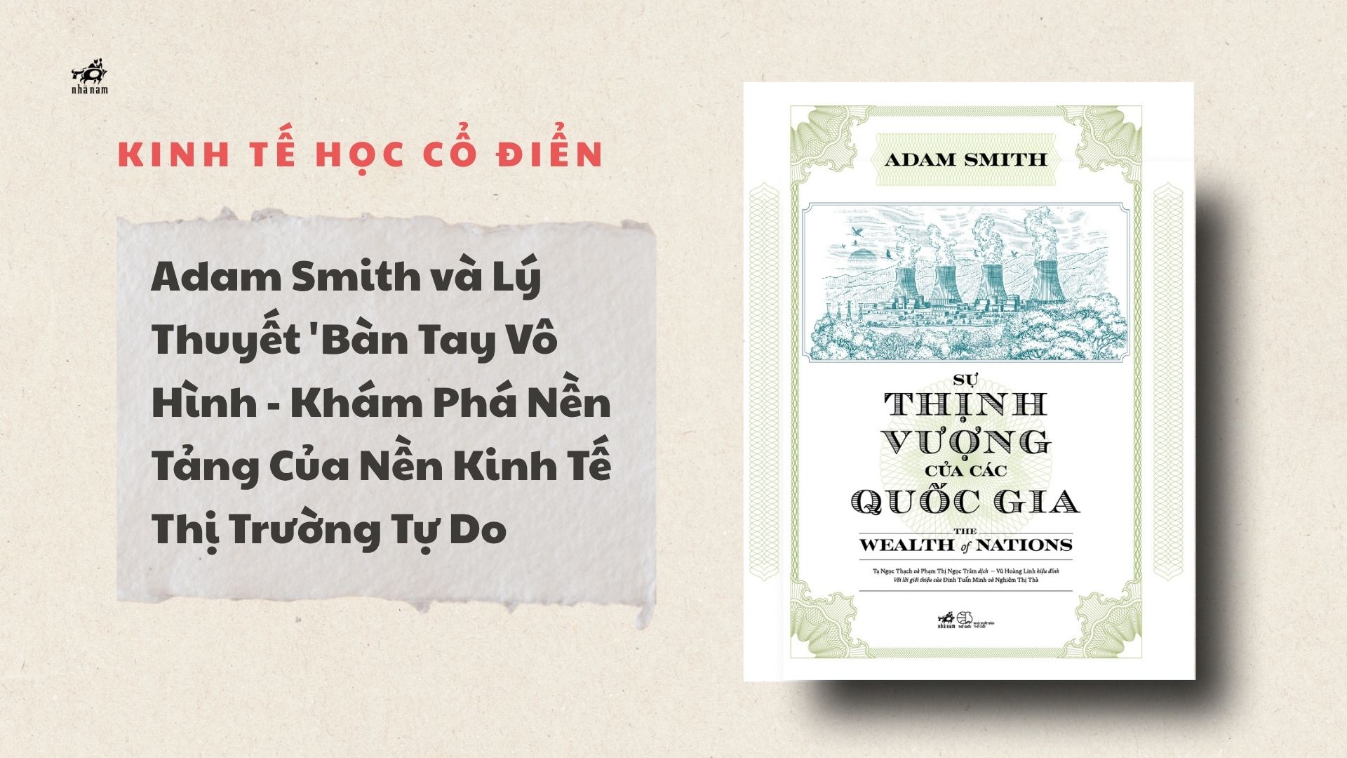 Adam Smith và Lý Thuyết 'Bàn Tay Vô Hình' - Khám Phá Nền Tảng Của Nền Kinh Tế Thị Trường Tự Do