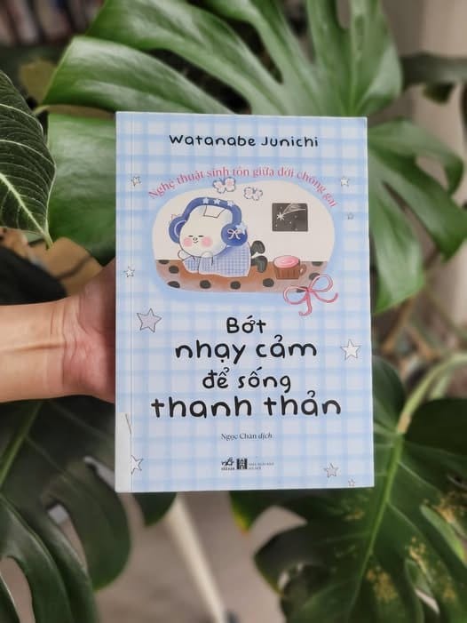 HỌC CÁCH BỚT NHẠY CẢM ĐỂ CUỘC SỐNG THANH THẢN