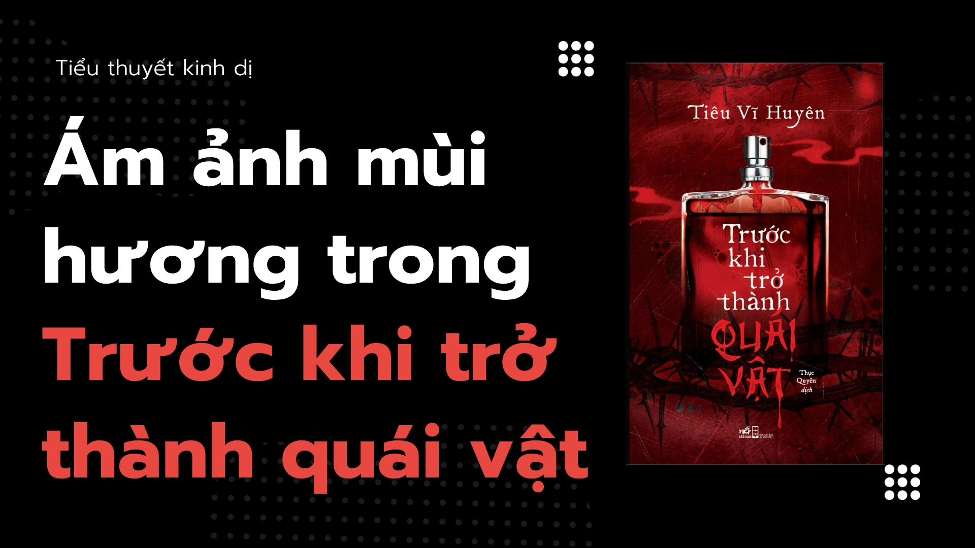 Ám ảnh mùi hương trong Trước khi trở thành quái vật