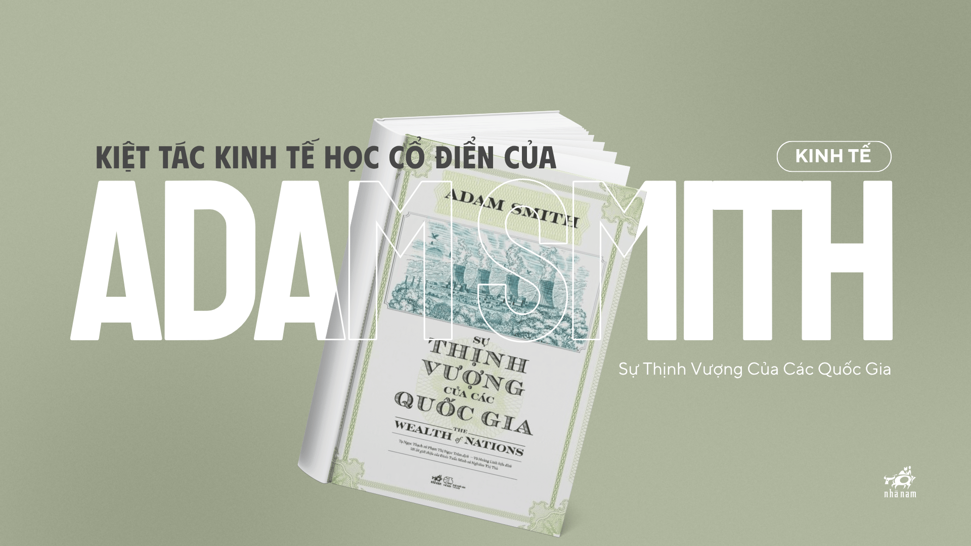 Kiệt Tác Kinh Tế Học Cổ Điển Của Adam Smith Mà Sinh Viên Không Thể Bỏ Qua - Sự Thịnh Vượng Của Các Quốc Gia