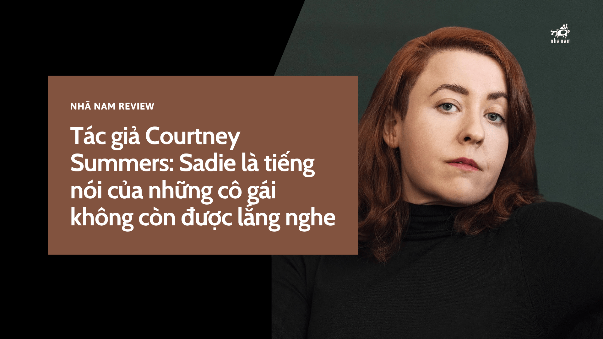 Tác giả Courtney Summers: Sadie là tiếng nói của những cô gái không còn được lắng nghe