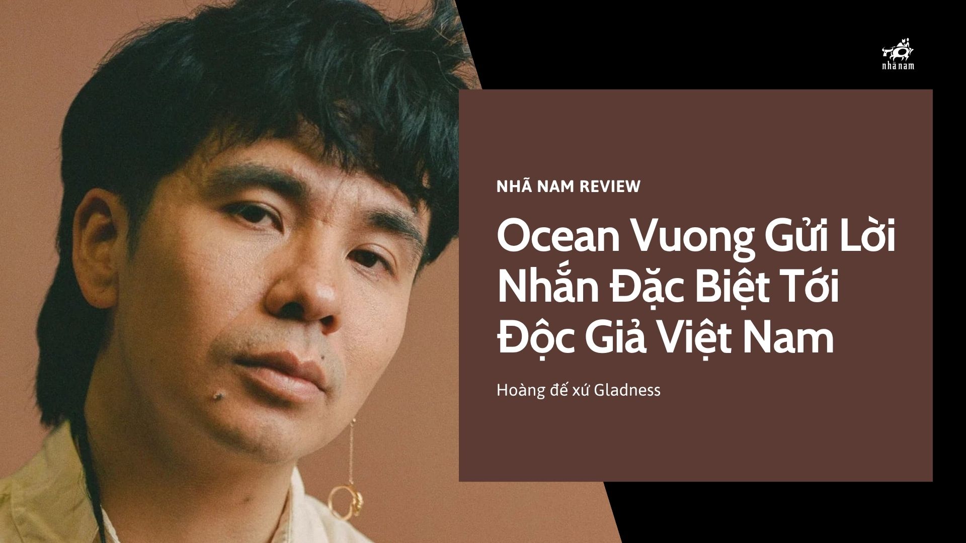Một Món Quà Hiếm Có: Ocean Vuong Nhắn Gửi Đặc Biệt Tới Độc Giả Việt Nam Trong Siêu Phẩm Mới
