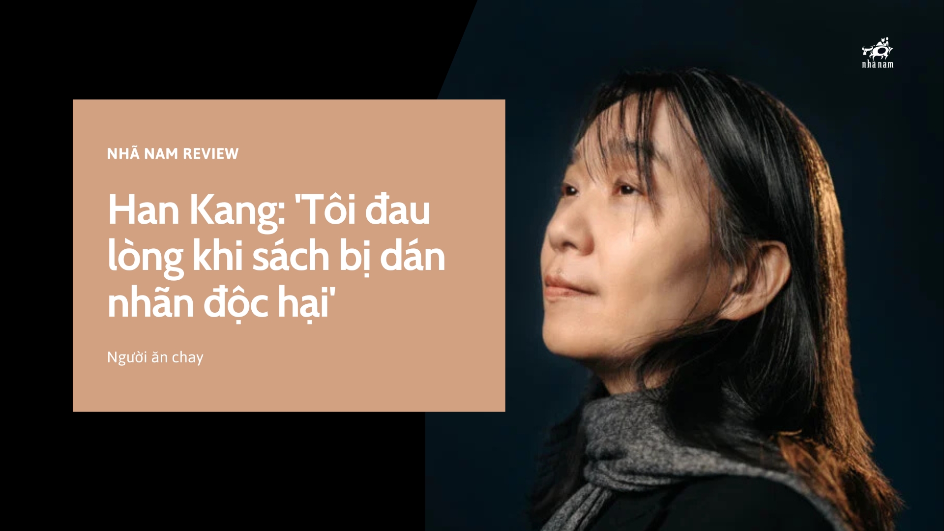 Han Kang: 'Tôi đau lòng khi sách bị dán nhãn độc hại'