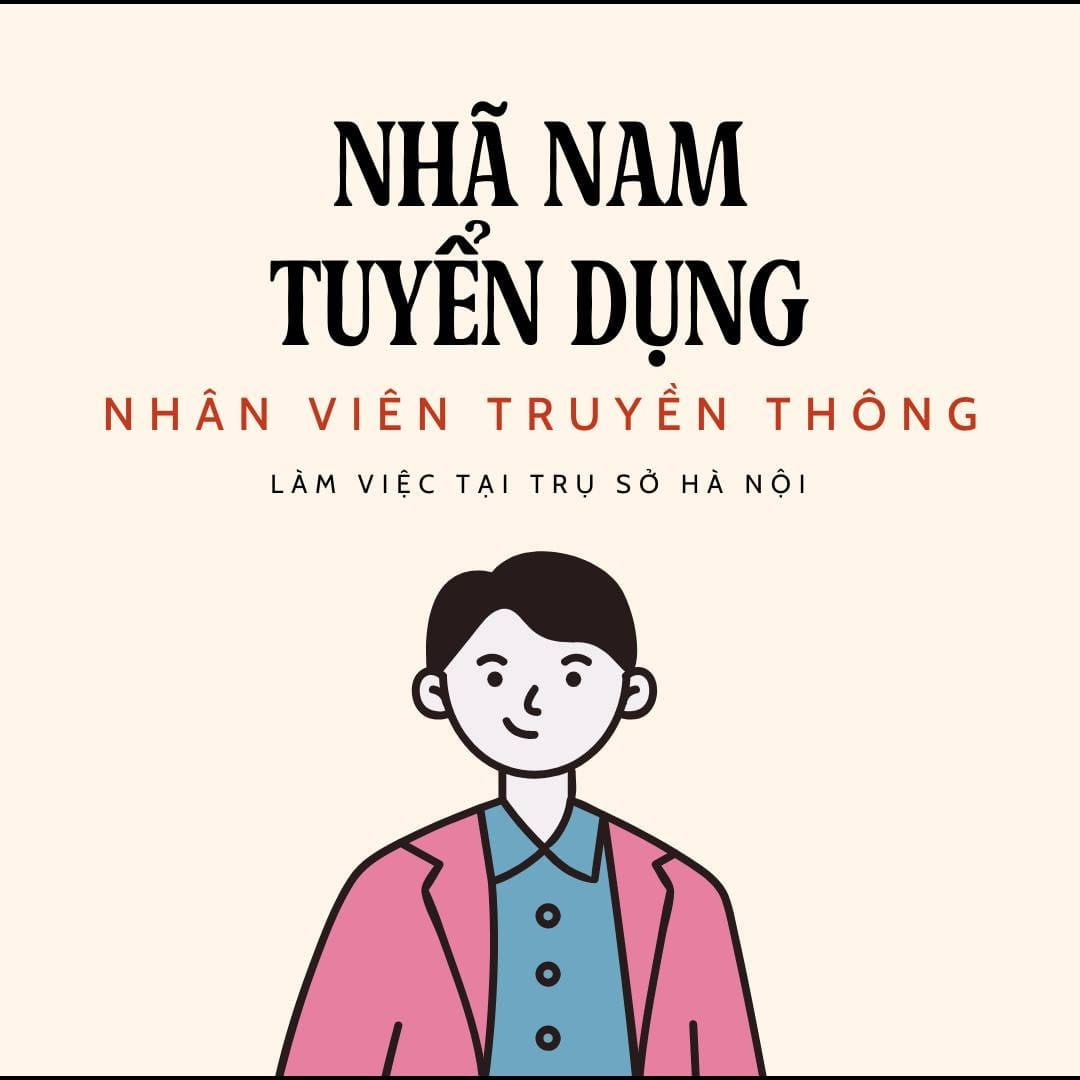 [HÀ NỘI] PHÒNG TRUYỀN THÔNG NHÃ NAM TUYỂN DỤNG NHÂN VIÊN TRUYỀN THÔNG (FULL-TIME)