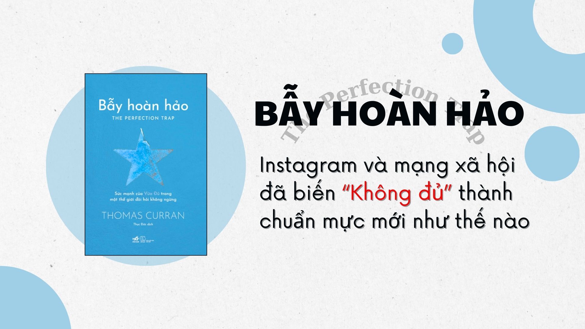 BẪY HOÀN HẢO – INSTAGRAM VÀ MẠNG XÃ HỘI BIẾN “KHÔNG ĐỦ” THÀNH CHUẨN MỰC MỚI NHƯ THẾ NÀO