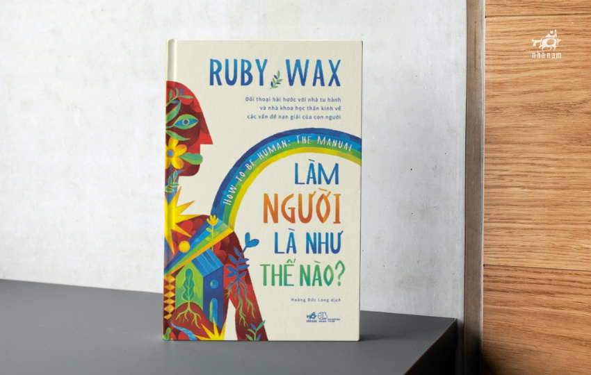 Review sách: LÀM NGƯỜI LÀ NHƯ THẾ NÀO - Ruby Wax