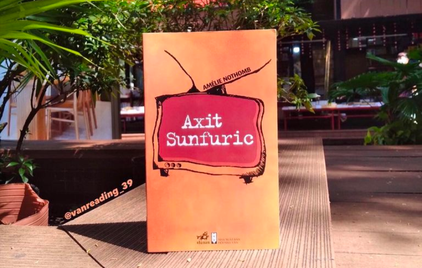 Review sách: AXIT SUNFURIC – Amélie Nothomb