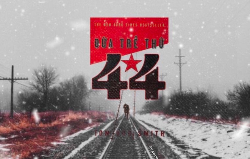 Review sách: ĐỨA TRẺ THỨ 44 – Tom Rob Smith
