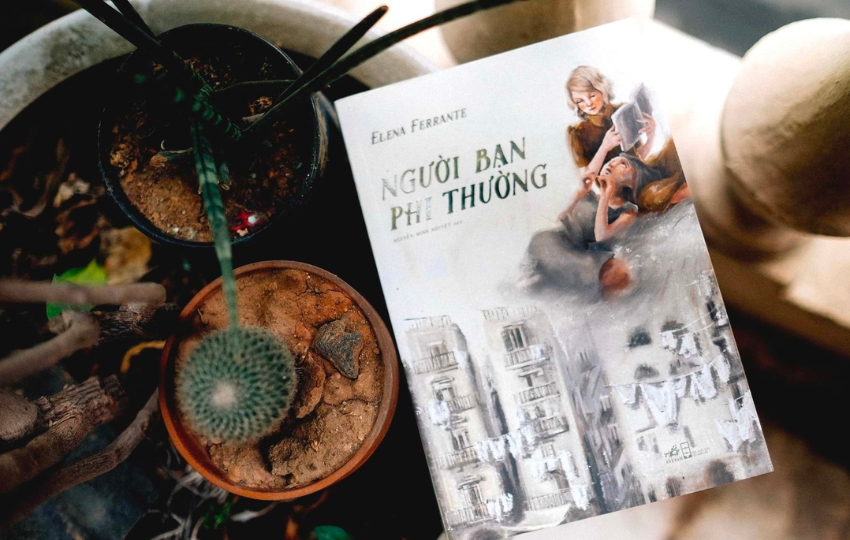 'Người bạn phi thường' - tiểu thuyết hấp dẫn của nhà văn ẩn danh Elena Ferrante