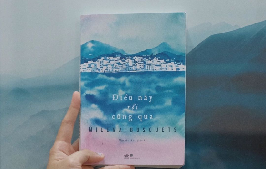 Review sách: ĐIỀU NÀY RỒI CŨNG QUA – Milena Busquets
