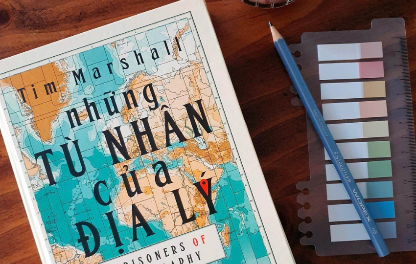 Cuốn sách tôi chọn: Những tù nhân của địa lý - Khi vị trí địa lý ảnh hưởng lên các quyết sách chính trị, ngoại giao