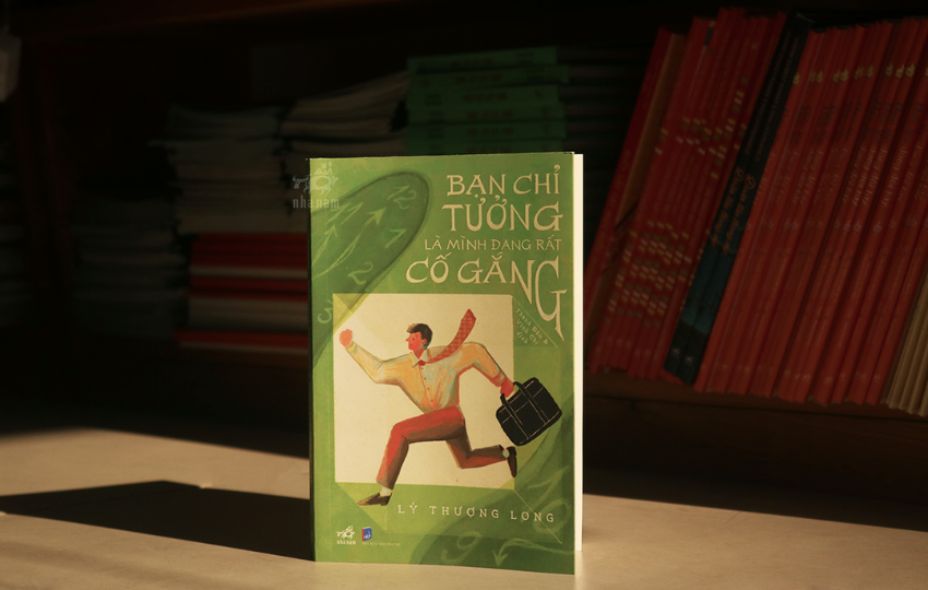 Bạn chỉ tưởng là mình đang rất cố gắng