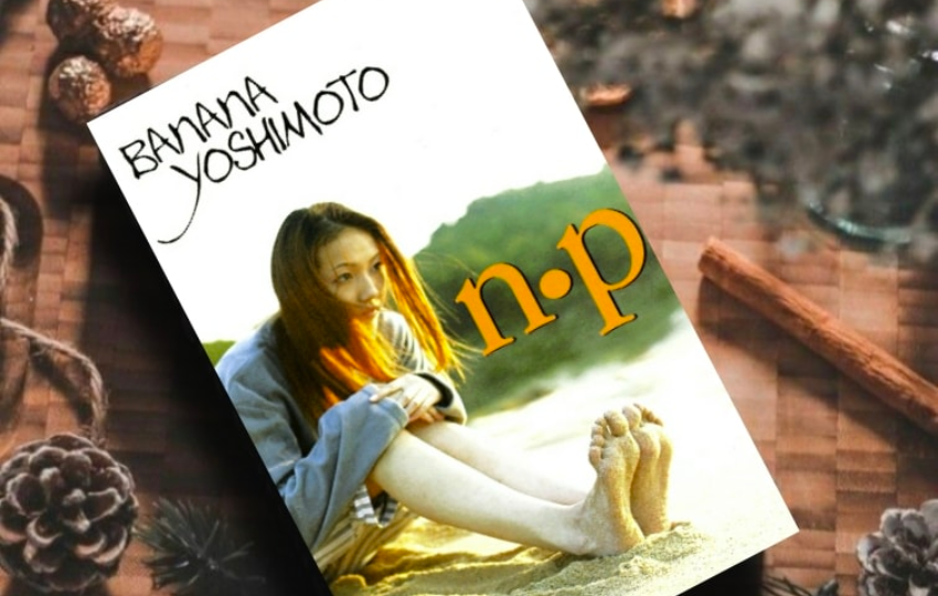 Review sách: NP – Banana Yoshimoto