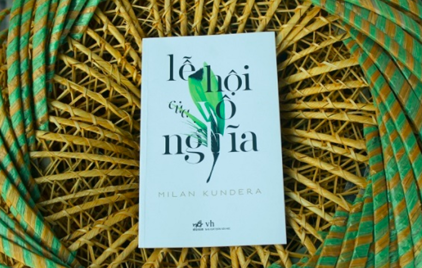 Review sách: LỄ HỘI CỦA VÔ NGHĨA – Milan Kundera