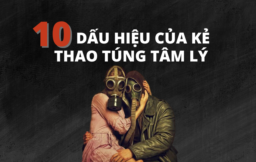 10 dấu hiệu của kẻ thao túng tâm lý