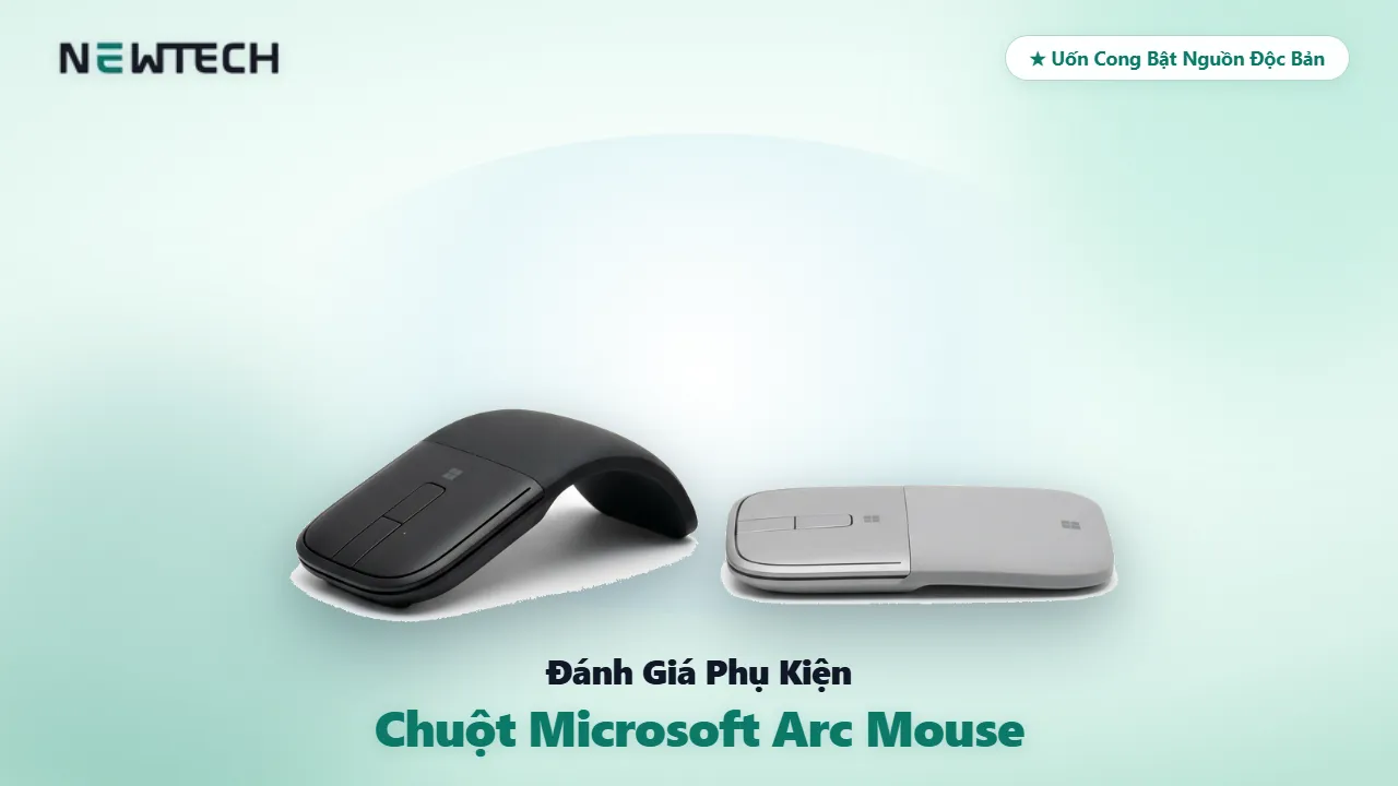 Đánh giá chuột không dây Microsoft Arc Mouse bẻ cong bật nguồn cảm ứng cuộn 4 chiều NewTechshop