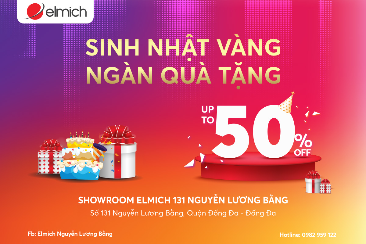 ĐÓN TUỔI MỚI KHAO DEAL HỜI MỪNG SINH NHẬT SHOWROOM ELMICH NGUYỄN LƯƠNG BẰNG