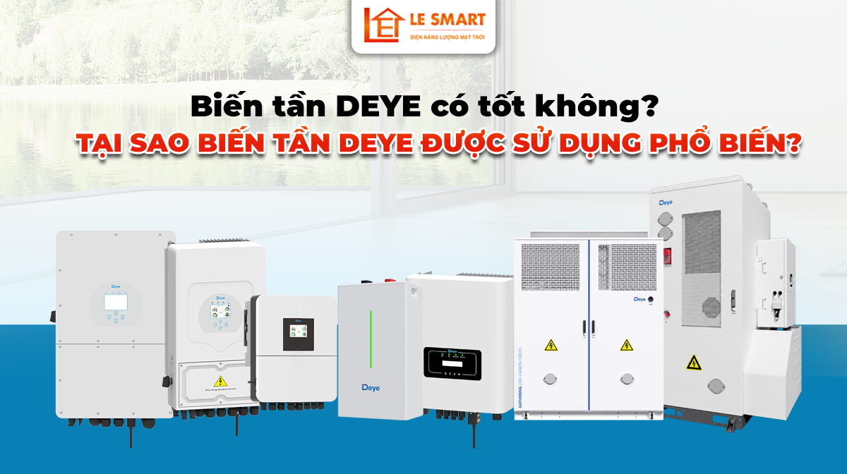 Biến tần DEYE có tốt không? Tại sao biến tần DEYE được sử dụng phổ biến?